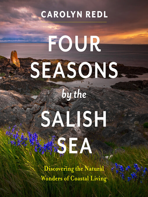 Title details for Four Seasons by the Salish Sea by Carolyn Redl - Available